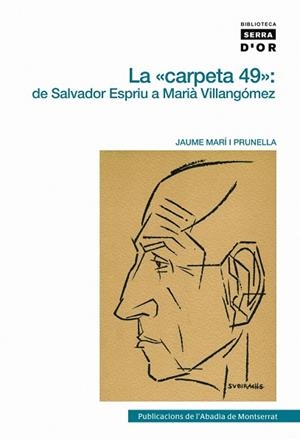 La "carpeta 49": de Salvador Espriu a Marià Villangómez | 9788498830842 | Marí i Prunella, Jaume