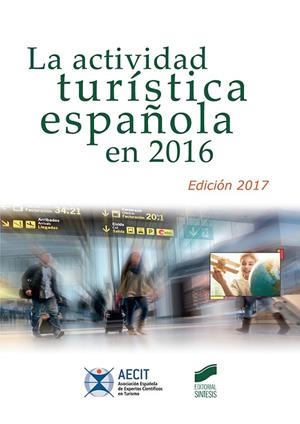La actividad turística española en 2016 (AECIT) | 9788491711186