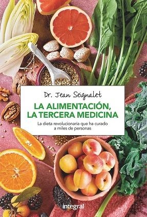 La alimentación, la tercera medicina | 9788491180418 | SEIGNALET , JEAN
