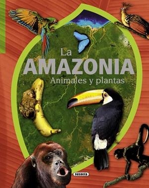 La amazonia animales y plantas | 9788467715330 | Rodríguez, Carmen;Serrano, José Manuel