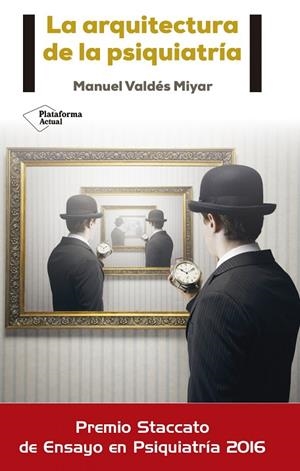 La arquitectura de la psiquiatría | 9788416620234 | Valdés Miyar, Manuel