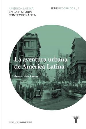La aventura urbana de América Latina (Recorridos 3) | 9788430601950 | Germán Mejía Pavony
