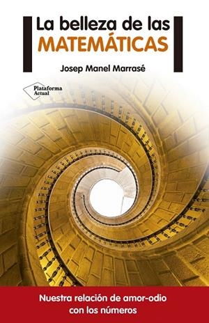 La belleza de las matemáticas | 9788416620050 | Marrasé Peña, Josep Manel