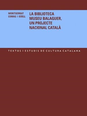 La Biblioteca Museu Balaguer, un projecte nacional català | 9788484158820 | Comas i Güell, Montserrat