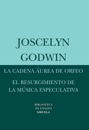 La cadena áurea de Orfeo / El resurgimiento de la música especulativa | 9788498413397 | Godwin, Joscelyn