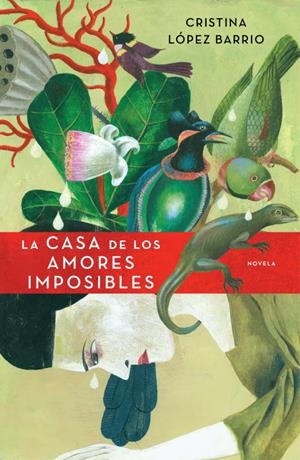 La casa de los amores imposibles | 9788401337543 | Cristina López Barrio