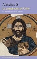 La conspiración de Cristo | 9788477027195 | Acharya, S