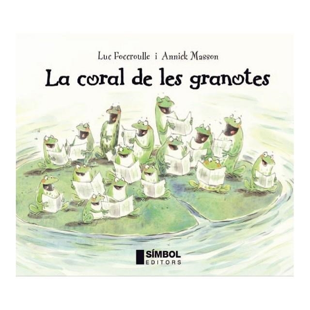La coral de les granotes | 9788495987785 | Foccroulle, Luc;Masson, Annick