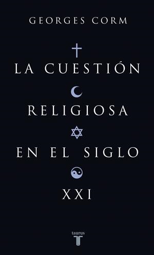La cuestión religiosa en el siglo XXI | 9788430606252 | CORM, GEORGES