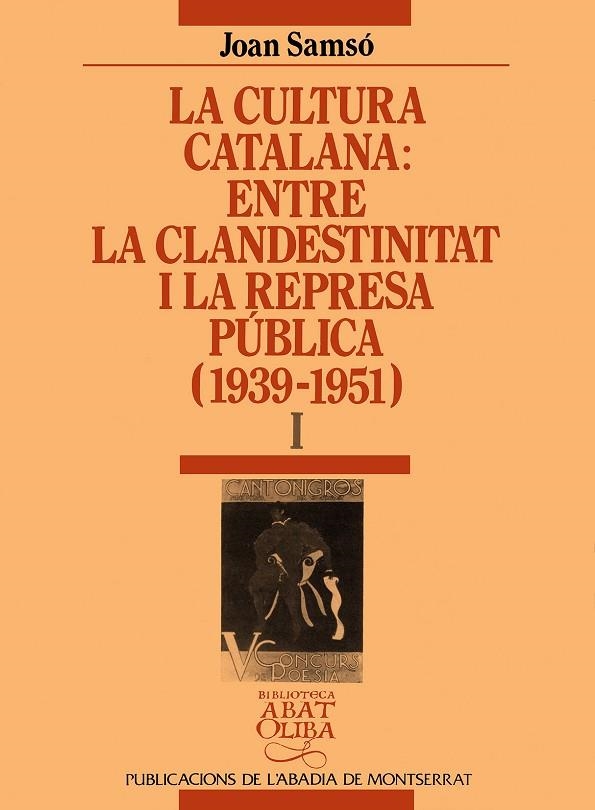La cultura catalana entre la clandestinitat i la represa pública (1939-1951), vol. I | 9788478265367 | Samsó, Joan