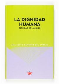 La dignidad humana: dignidad de la mujer | 9788428820646 | Salto Sánchez del Corral, Ana