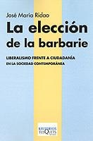 La elección de la barbarie | 9788483108031 | Ridao, José María