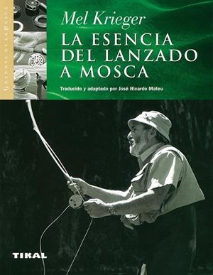La esencia del lanzado a mosca | 9788430596706 | Krieger, Mel