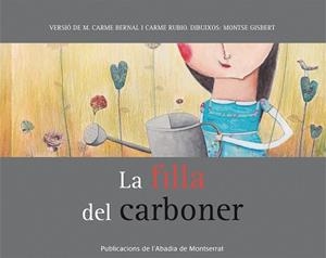 La filla del carboner | 9788498834826 | Bernal Creus, M. Carme;Rubio i Larramona, Carme