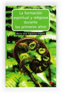 La formación espiritual y religiosa durante los primeros años | 9788428824118 | Figueroa Íñiguez, María José