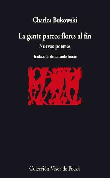 La gente parece flores al fin | 9788498957280 | Bukowski, Charles