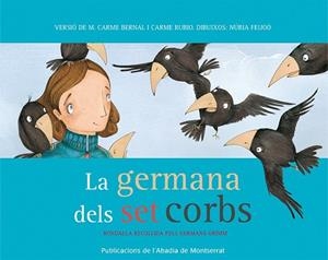 La germana dels set corbs | 9788498834833 | Bernal Creus, M. Carme;Rubio i Larramona, Carme