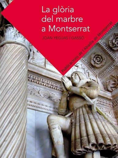 La glòria del marbre a Montserrat | 9788498835281 | Yeguas i Gassó, Joan