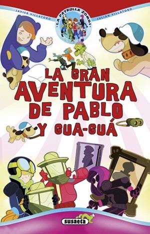 La gran aventura de Pablo y Gua-guá | 9788467745740 | Villatoro, Javier