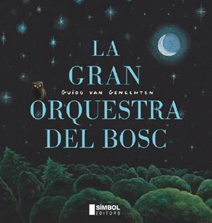 La gran orquesta del bosc | 9788495987761 | van Genechten, Guido