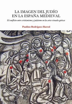 La imagen del judio en la España medieval | 9788449025921 | Rodríguez Barral, Paulino