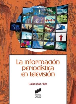 La información periodística en televisión | 9788491710790 | Diaz Arias, Rafael