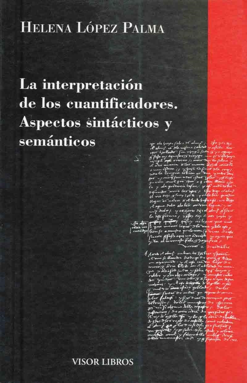 La interpretación de los cuantificadores. Aspectos sintácticos y semánticos | 9788475220260 | López Palma, Helena