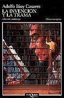 La invención y la trama | 9788472233676 | Bioy Casares, Adolfo