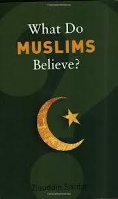WHAT DO MUSLIMS BELIEVE? | 9781862078345 | ZIAUDDIN SARDAR