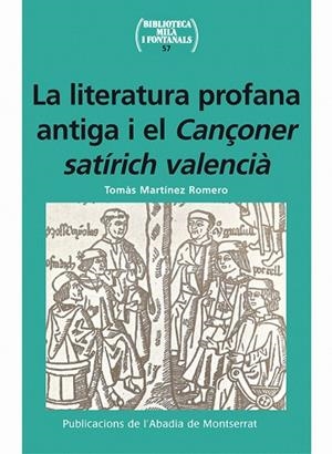 La literatura profana antiga i el Cançoner satírich valencià | 9788498832341 | Martínez Romero, Tomàs