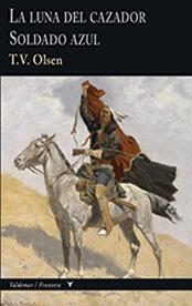 La luna del cazador AND Soldado azul | 9788477028390 | Olsen, T.V.