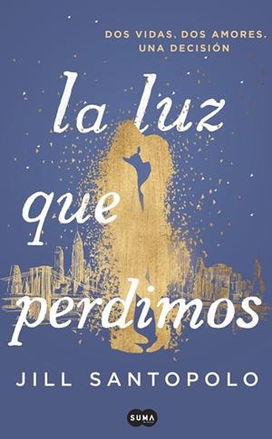 La luz que perdimos | 9788491291787 | Santopolo, Jill