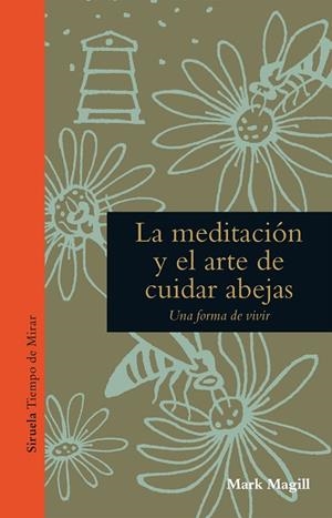 La meditación y el arte de cuidar abejas | 9788416638963 | Magill, Mark