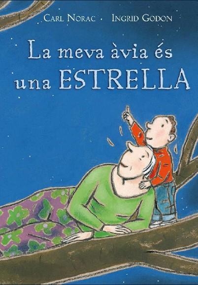 La meva àvia es una estrella | 9788495987563 | Norac, Carl;Godon, Ingrid