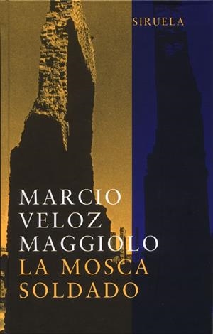 La mosca soldado | 9788478447404 | Veloz Maggiolo, Marcio