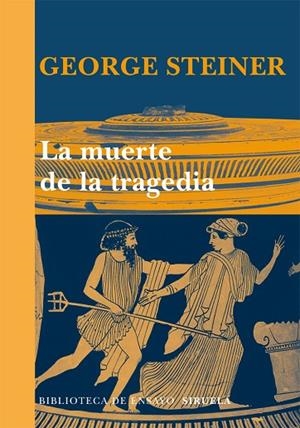 La muerte de la tragedia | 9788498415797 | Steiner, George