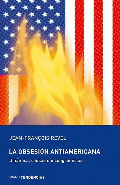 La obsesión antiamericana | 9788493464295 | Revel, Jean-François
