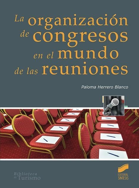 La organización de congresos en el mundo de las reuniones | 9788491710936 | Herrero Blanco, Paloma