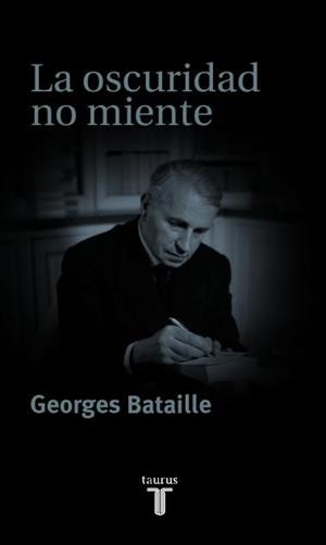 La oscuridad no miente | 9788430604548 | Georges Bataille