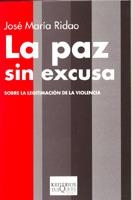 La paz sin excusa | 9788483109816 | Ridao, José María