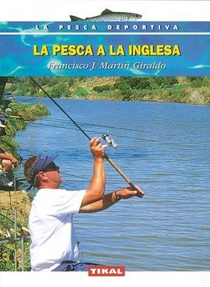La pesca a la inglesa. | 9788430590988 | Martín Giraldo, Francisco J.