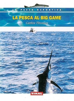 La pesca al big game. | 9788430591015 | Thomas, Carlos