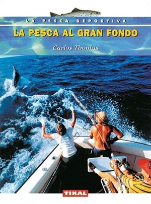 La pesca al gran fondo | 9788430538744 | Thomas, Carlos