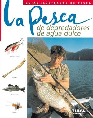 La pesca de depredadores de agua dulce | 9788430546008 | Durantel, Pascal (dir.)