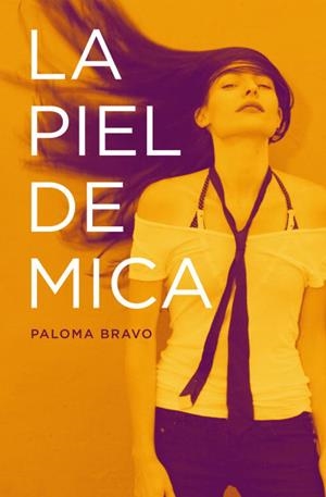 La piel de Mica | 9788401353369 | Paloma Bravo