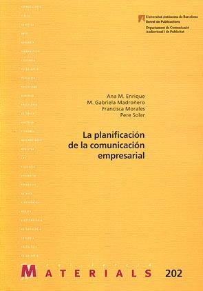 La planificación de la comunicación empresarial | 9788449025440 | Enrique, Ana M.;Madroñero, M. Gabriela;Morales, Francisca;Soler, Pere