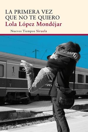La primera vez que no te quiero | 9788415803997 | López Mondéjar, Lola