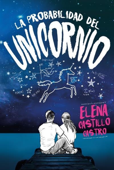 La probabilidad del unicornio | 9788416327386 | CASTILLO CASTRO, ELENA