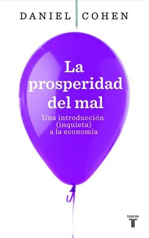 La prosperidad del mal | 9788430607822 | Daniel Cohen