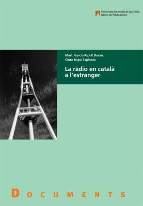 La ràdio en català a l’estranger | 9788449024993 | Garcia-Ripoll Duran, Martí;Niqui Espinosa, Cinto